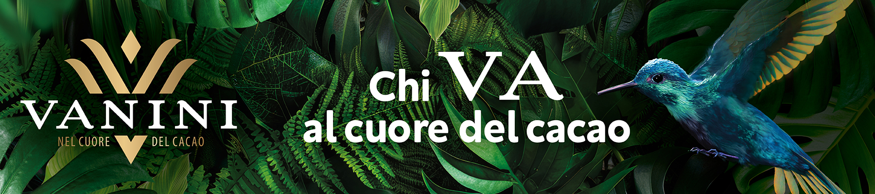 Un banner pubblicitario che presenta, alla sinistra, il logo dell'azienda Vanini. Lo sfondo è rappresentato da una texture con grandi foglie tropicali, sopra le quali, al centro, è presente il testo "Chi VA al cuore delcacao". Nella parte destra, un uccellino dalle tante tonalità di blu, che vola.